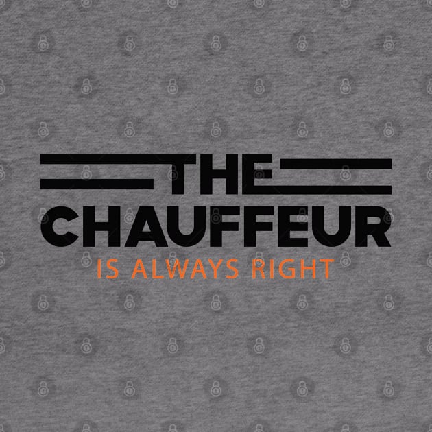 Chauffeur - The chauffeur is always right by KC Happy Shop